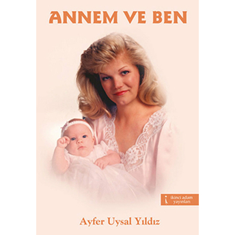 Annem Ve Ben-Ayfer Uysal Yıldız