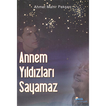 Annem Yıldızları Sayamaz Ahmet Mahir Pekşen