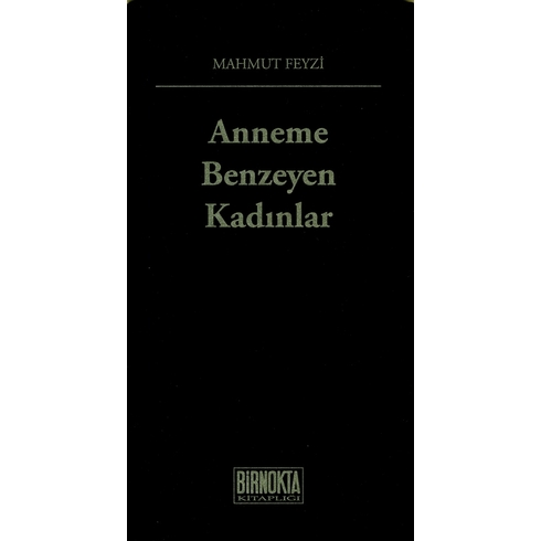 Anneme Benzeyen Kadınlar Mahmut Feyzi