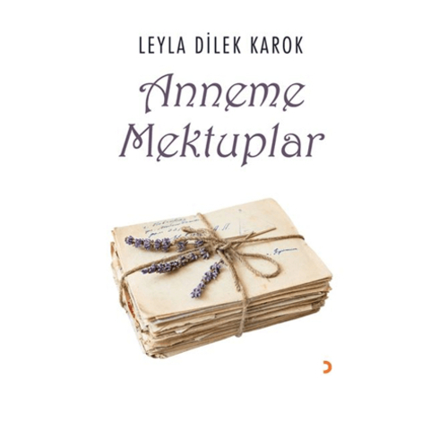 Anneme Mektuplar Leyla Dilek Karok