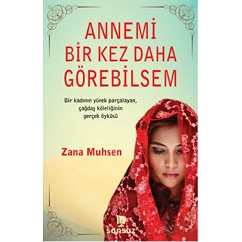 Annemi Bir Kez Daha Görebilsem Zana Muhsen