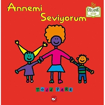 Annemi Seviyorum - Organik Kitaplar Todd Parr