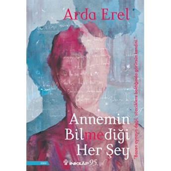 Annemin Bilmediği Her Şey Arda Erel