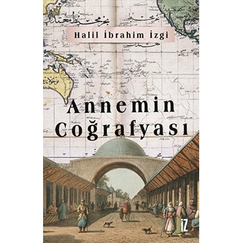 Annemin Coğrafyası - Halil Ibrahim Izgi