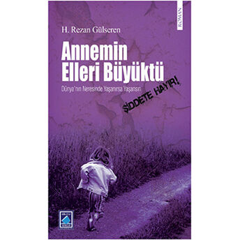 Annemin Elleri Büyüktü H. Rezan Gülseren