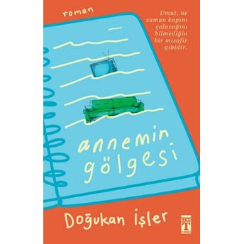 Annemin Gölgesi Doğukan Işler