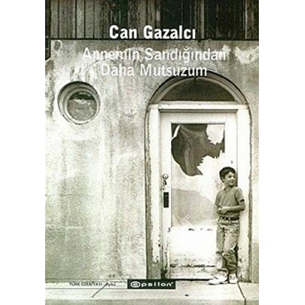 Annemin Sandığından Daha Mutsuzum Can Gazalcı