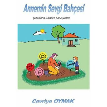 Annemin Sevgi Bahçesi Cevriye Oymak