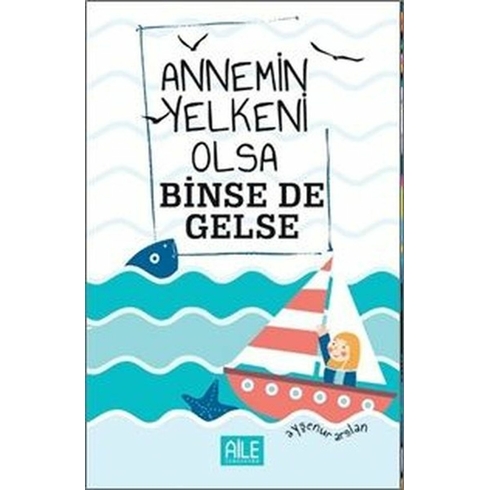 Annemin Yelkeni Olsa Binse De Gelse - Ayşenur Arslan