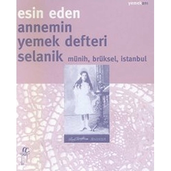 Annemin Yemek Defteriselanik Münih, Brüksel, Istanbul Esin Eden