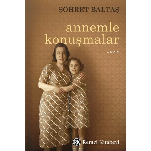 Annemle Konuşmalar Şöhret Baltaş