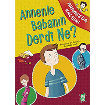 Annenle Babanın Derdi Ne? / Aramızda Kalsın Françoise De Guibert