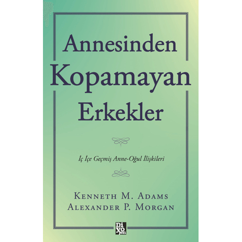 Annesinden Kopamayan Erkekler Kenneth M. Adams