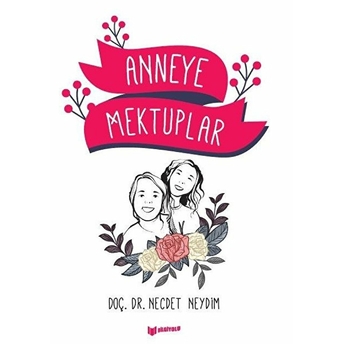 Anneye Mektuplar - Necdet Neydim