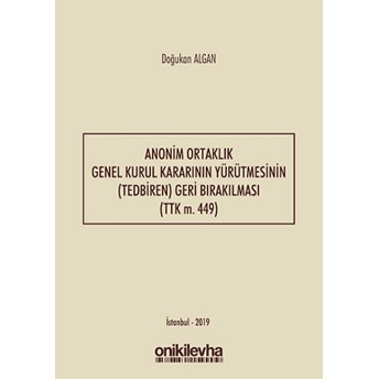 Anonim Ortaklık Genel Kurul Kararının Yürütmesinin (Tedbiren) Geri Bırakılması (Ttk M. 449) - Doğukan Algan