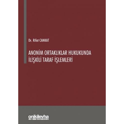 Anonim Ortaklıklar Hukukunda Ilişkili Taraf Işlemleri - Rifat Cankat