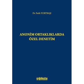 Anonim Ortaklıklarda Özel Denetim - Fatih Yurtbaşı