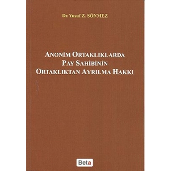 Anonim Ortaklıklarda Pay Sahibinin Ortaklıktan Ayrılma Hakkı