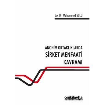 Anonim Ortaklıklarda Şirket Menfaati Kavramı Ciltli Muhammed Sulu