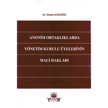 Anonim Ortaklıklarda Yönetim Kurulu Üyelerinin Mali Hakları Osman Karaköse