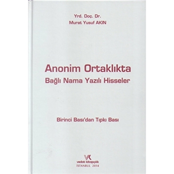 Anonim Ortaklıkta Bağlı Nama Yazılı Hisseler Ciltli Murat Yusuf Akın