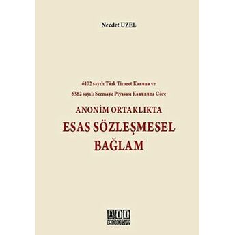 Anonim Ortaklıkta Esas Sözleşmesel Bağlam Ciltli Necdet Uzel