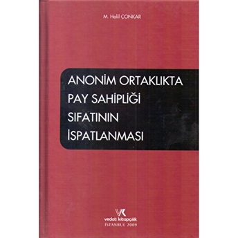 Anonim Ortaklıkta Pay Sahipliği Sıfatının Ispatlanması Ciltli M. Halil Çonkar