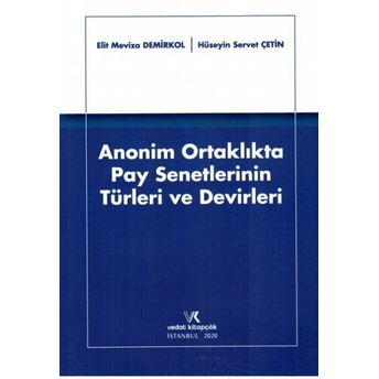 Anonim Ortaklıkta Pay Senetlerinin Türleri Ve Devirleri Elit Meviza Demirkol