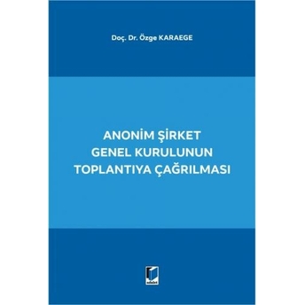 Anonim Şirket Genel Kurulunun Toplantıya Çağrılması Özge Karaege