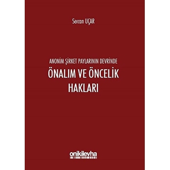 Anonim Şirket Paylarının Devrinde Önalım Ve Öncelik Hakları Sercan Uçar