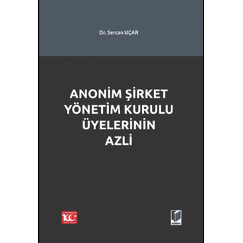 Anonim Şirket Yönetim Kurulu Üyelerinin Azli Sercan Uçar