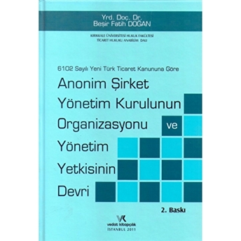 Anonim Şirket Yönetim Kurulunun Organizasyonu Ve Yönetim Yetkisinin Devri Ciltli Beşir Fatih Doğan