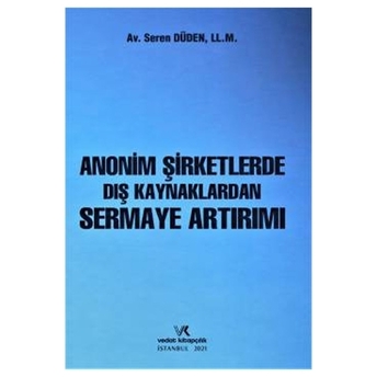 Anonim Şirketlerde Dış Kaynaklardan Sermaye Artırımı Seren Düden