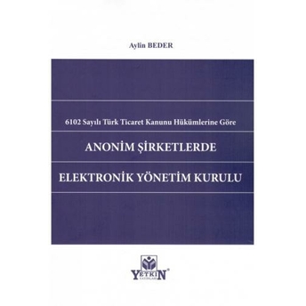 Anonim Şirketlerde Elektronik Yönetim Kurulu Aylin Beder