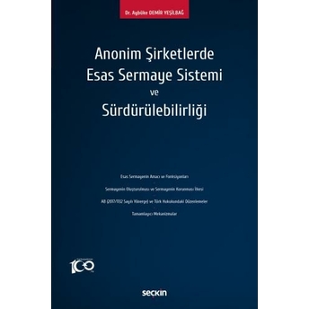 Anonim Şirketlerde Esas Sermaye Sistemi Ve Sürdürülebilirliği Aybüke Demir Yeşilbağ