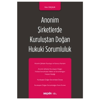 Anonim Şirketlerde Kuruluştan Doğan Hukuki Sorumluluk Pelin Özçelik