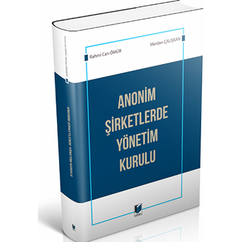 Anonim Şirketlerde Yönetim Kurulu Merdan Çalışkan