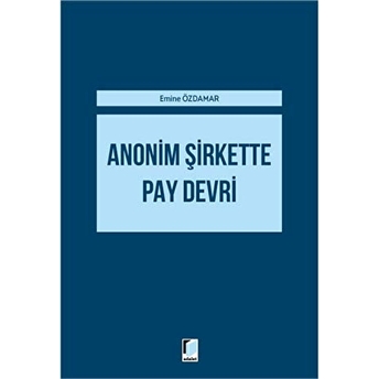 Anonim Şirkette Pay Devri Emine Özdamar