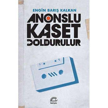 Anonslu Kaset Doldurulur Engin Barış Kalkan