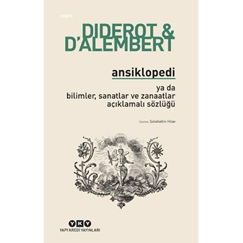 Ansiklopedi - Ya Da Bilimler, Sanatlar Ve Zanaatlar Açıklamalı Sözlüğü D’alembert, Denis Diderot