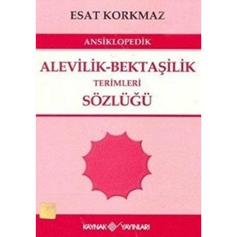 Ansiklopedik Alevilik - Bektaşilik Terimleri Sözlüğü Esat Korkmaz