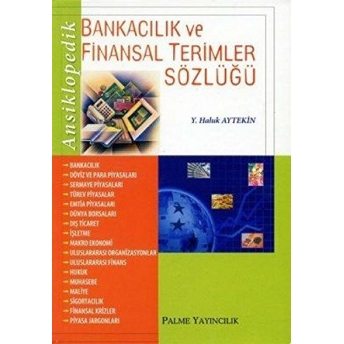 Ansiklopedik Bankacılık Ve Finansal Terimler Sözlüğü Y. Haluk Aytekin