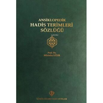 Ansiklopedik Hadis Terimleri Sözlüğü Mücteba Uğur