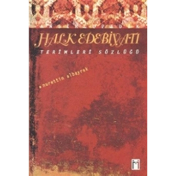 Ansiklopedik Halk Edebiyatı Terimleri Sözlüğü Ciltli Nurettin Albayrak