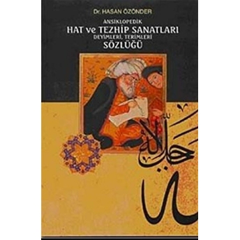 Ansiklopedik Hat Ve Tezhip Sanatları Deyimleri, Terimleri Sözlüğü Hasan Özönder