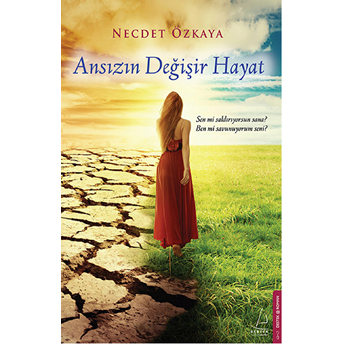 Ansızın Değişir Hayat Necdet Özkaya