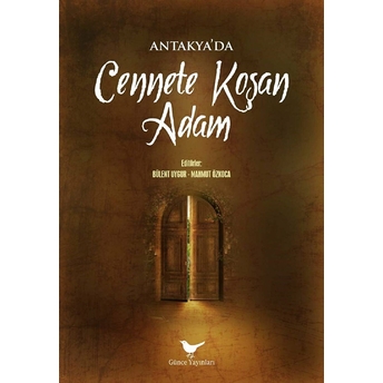 Antakya'da Cennete Koşan Adam