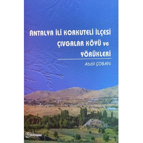 Antalya Ili Korkuteli Ilçesi Çıvgalar Köyü Ve Yörükleri Abdil Çoban