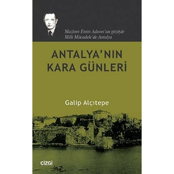 Antalya'nın Kara Günleri Galip Alçıtepe