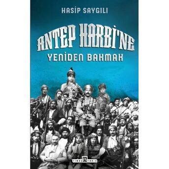 Antep Harbi'ne Yeniden Bakmak Hasip Saygılı